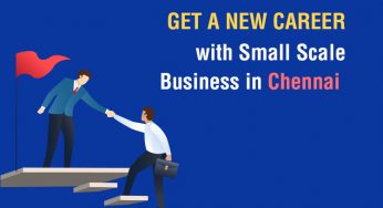 Get a New Career with 17 Best Small Scale Business ideas in Chennai