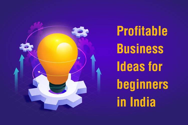 business ideas in india for beginners