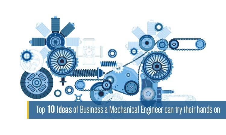 Top 10 mechanical engineering business ideas