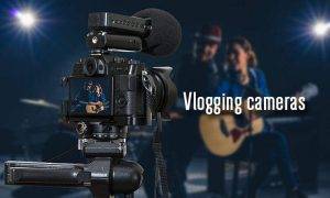 Best Cameras For vloggers and vlogging with Flip Screen 2025