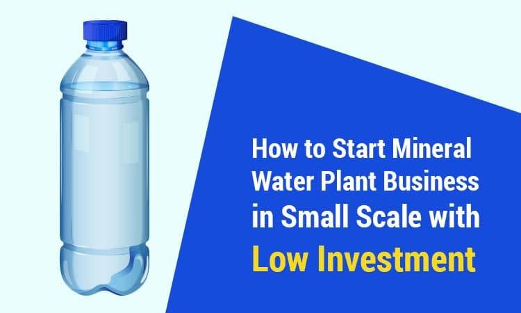 How to Start Mineral Water Plant Business in Small Scale with Low Investment