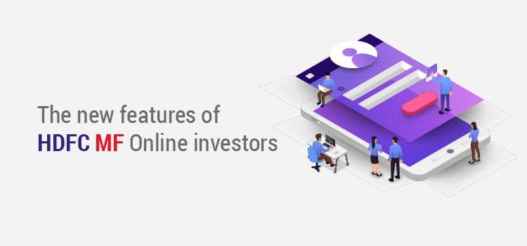 The new features of HDFC MF Online investors