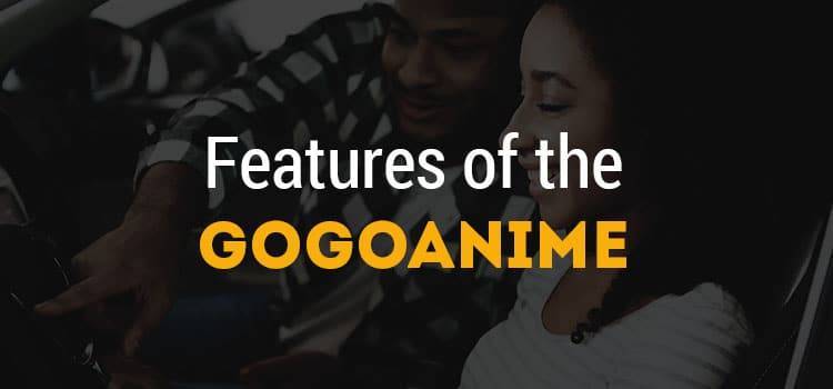 Features of the Gogoanime