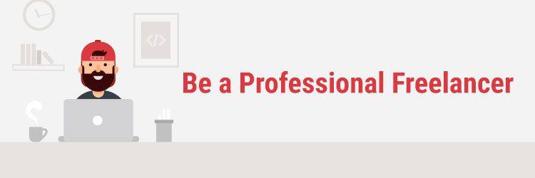 Be a Professional Freelancer