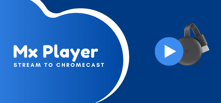mx player stream to chromecast