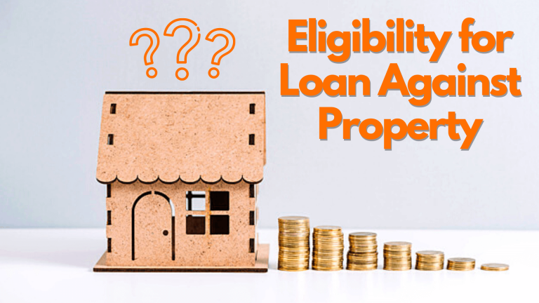 Eligibility for loan against property