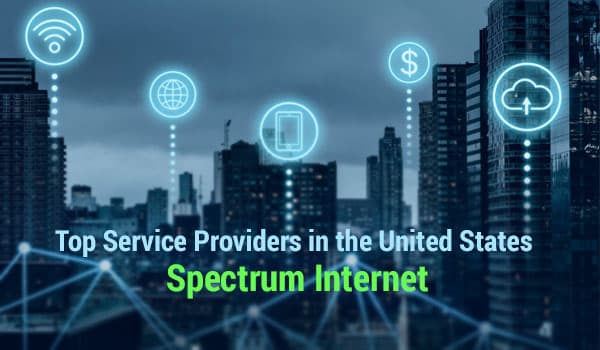 Top Service Providers in the United States- Spectrum Internet