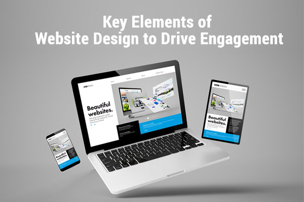 Key Elements of Website Design to Drive Engagement