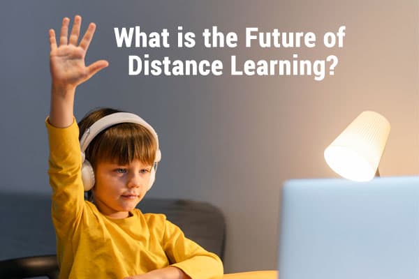 What is the Future of Distance Learning?