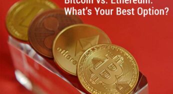 Bitcoin vs. Ethereum: What’s Your Best Option?