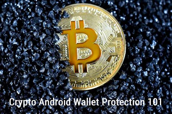 Crypto Android Wallet Protection 101