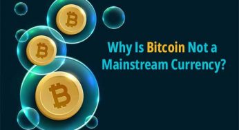 Why Is Bitcoin Not a Mainstream Currency?