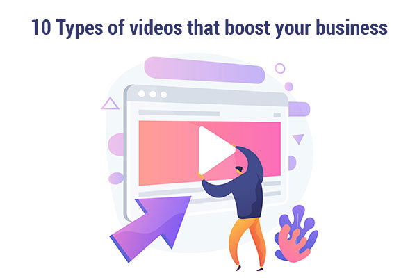 10 types of videos that boost your business