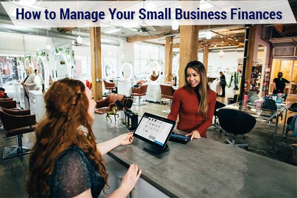 How to Manage Your Small Business Finances