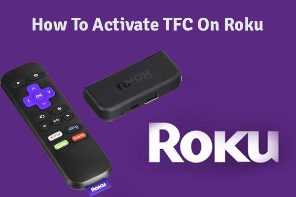 How To Activate TFC On Roku