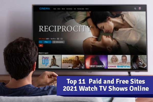 Top 11 Legally Paid and Free Sites 2021 Watch TV Shows Online