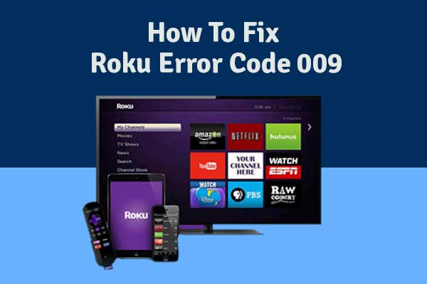 How To Fix Roku Error Code 009
