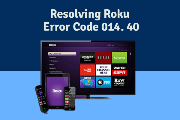 Roku Error Code 014. 40