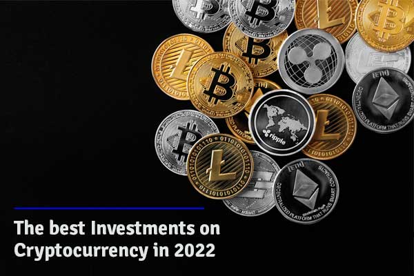 The best Investments on Crypto currency in 2022