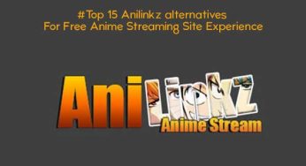 #Top 15 Anilinkz alternatives For Free Anime Streaming Site Experience