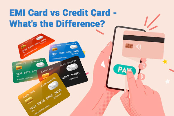 EMI Card vs Credit Card - What's the Difference?