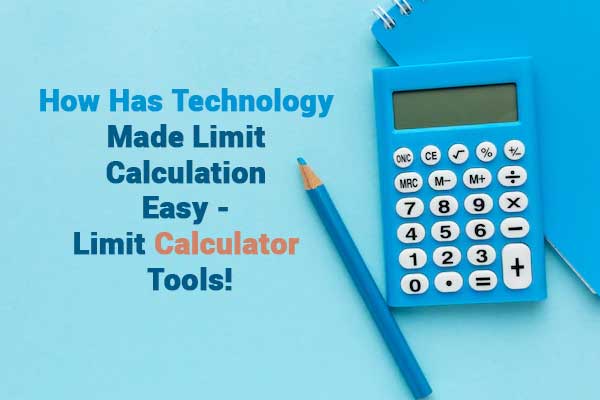 How Has Technology Made Limit Calculation Easy - Limit Calculator Tools!