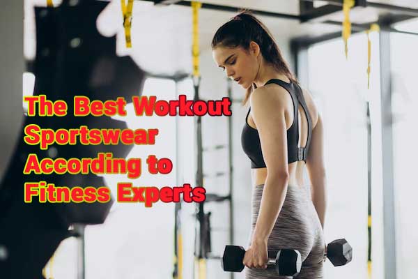 The Best Workout Sportswear According to Fitness Experts