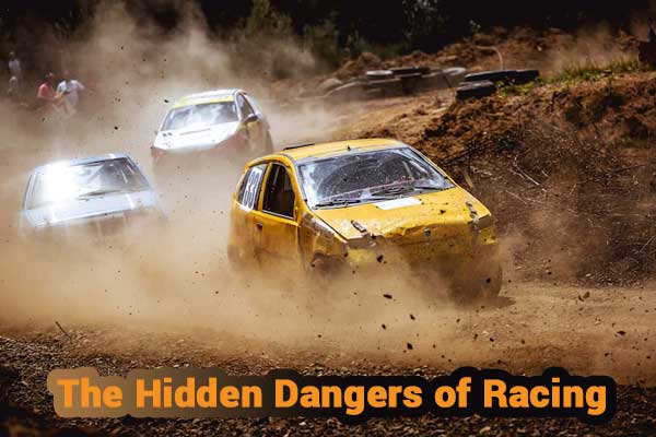 The Hidden Dangers of Racing