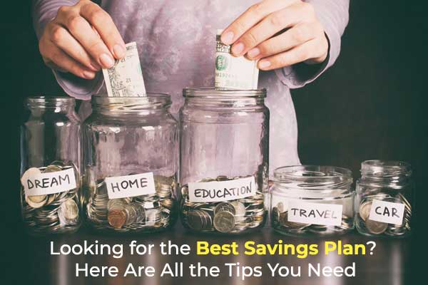 Looking for the Best Savings Plan
