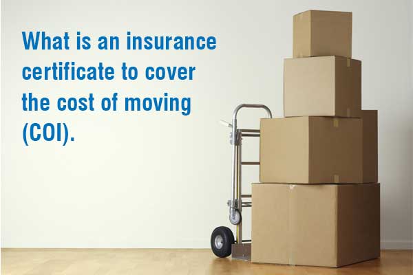 What is an insurance certificate to cover the cost of moving (COI)