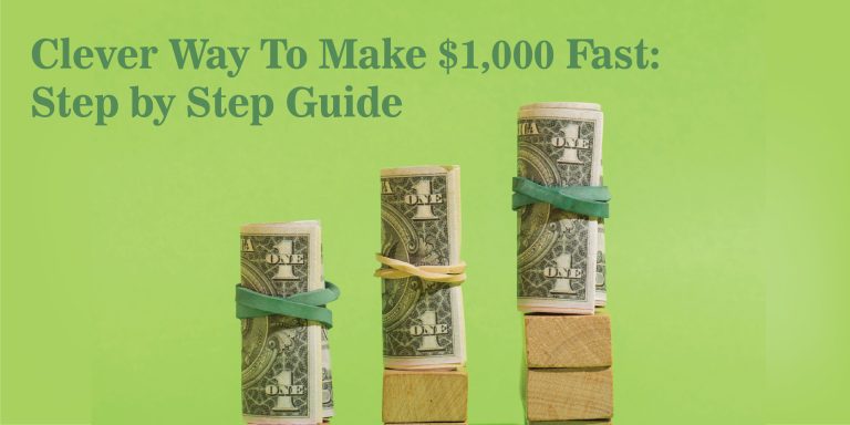 Clever Way To Make $1,000 Fast: Step by Step Guide