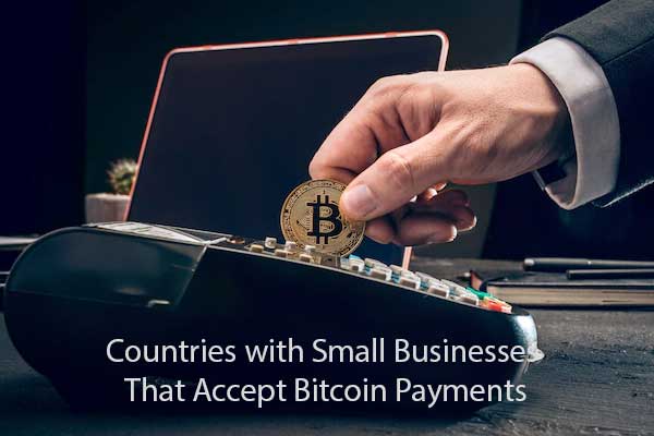 Countries with Small Businesses That Accept Bitcoin Payments